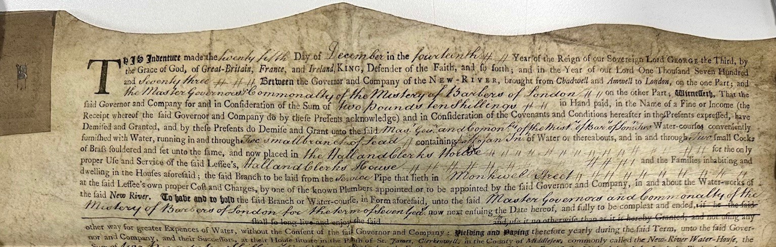 Indenture between the Governor and Company of the New-River and the Barbers Company re supply of water to the Hall and Clerk’s house, 25 Dec 1773. ©The Barbers' Company Indenture between the Governor and Company of the New-River and the Barbers Company re supply of water to the Hall and Clerk’s house, 25 Dec 1773. ©The Barbers' Company